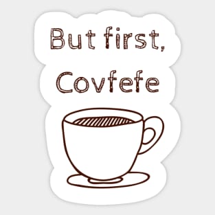 But first, Covfefe Sticker